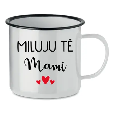 MILUJU TĚ MAMI - bílý plecháček