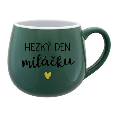 HEZKÝ DEN MILÁČKU - zelený keramický hrníček