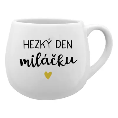 HEZKÝ DEN MILÁČKU - bílý keramický hrníček