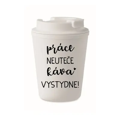 PRÁCE NEUTEČE, KÁVA VYSTYDNE! - bílý termohrnek