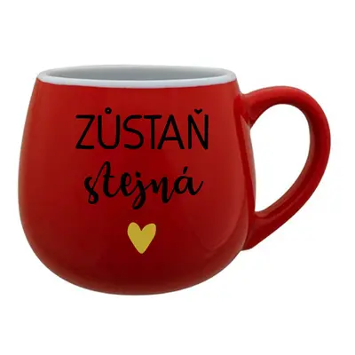 ZŮSTAŇ STEJNÁ - červený keramický hrníček 300 ml