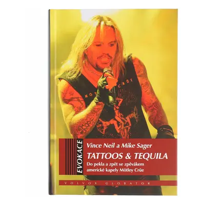 kniha Tattoos & Tequila - Vince Neil, Mike Sagar