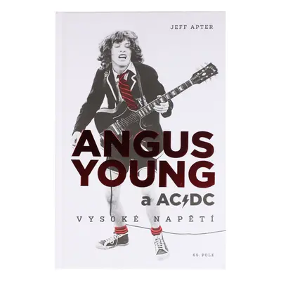 kniha Angus Young a AC/DC: Vysoké napětí - Jeff Apter