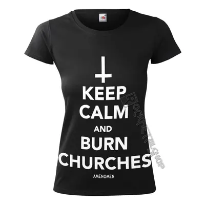 tričko hardcore dámské - KEEP CALM AND BURN CHURCHES - AMENOMEN - OMEN069DA