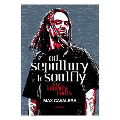 kniha Od Sepultury k Soulfly – My Bloody Roots