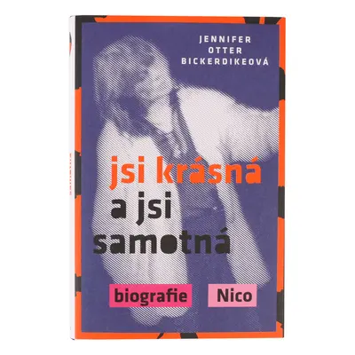 kniha Jsi krásná a jsi samotná: biografie Nico - Jennifer Otter Bickerdike