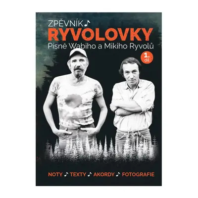 Publikace Zpěvník Ryvolovky - Písně Wabiho a Mikiho Ryvolů - 1. díl