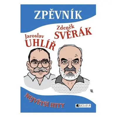 Publikace Zpěvník - Jaroslav Uhlíř a Zdeněk Svěrák