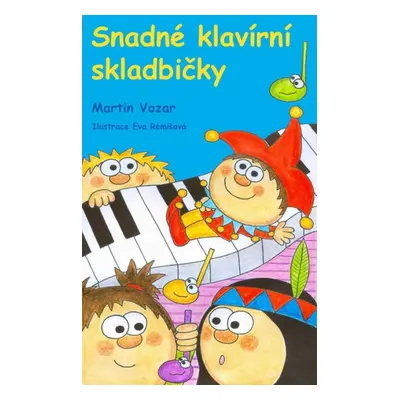 Publikace Snadné klavírní skladbičky 1. díl - Martin Vozar