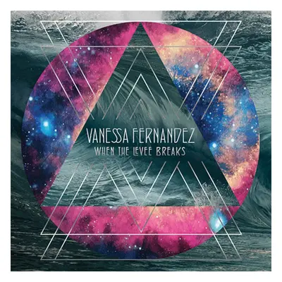 Vanessa Fernandez - When the Levee Breaks (180 g) (45 RPM) (3 LP)