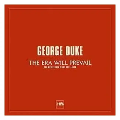 George Duke - The Era Will Prevail (The MPS Studio Years 1973-1976) (7 LP Box Set) (180g)