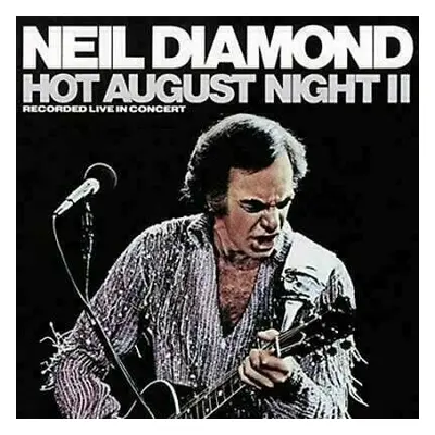 Neil Diamond - Hot August Night II (2 LP)