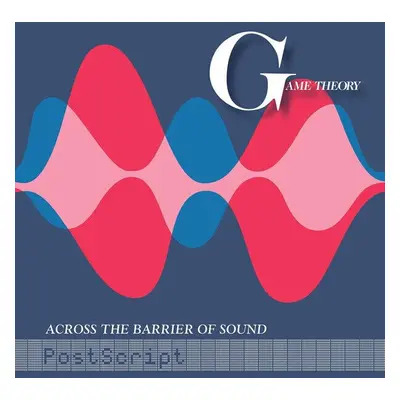 Game Theory - Across The Barrier Of Sound: Postscript (LP)