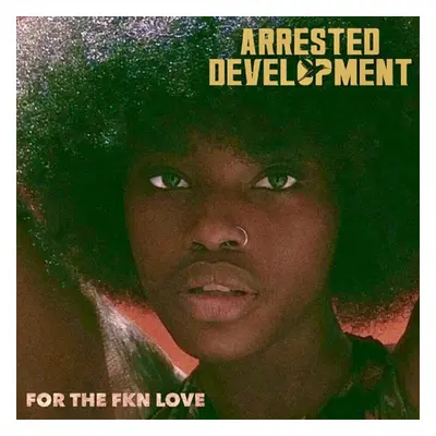 Arrested Development - For The Fkn Love (2 LP)