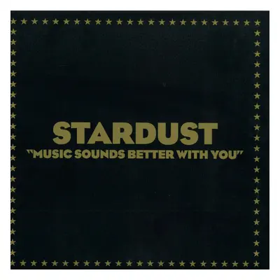 Stardust - Music Sounds Better With You (12" Vinyl)