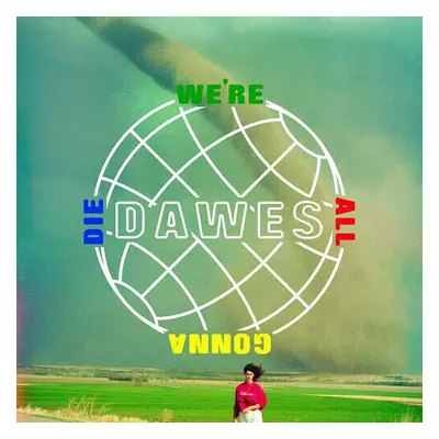 Dawes - We're All Gona Die (LP)