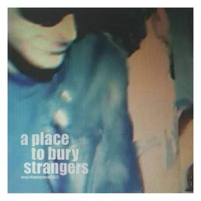 A Place To Bury Strangers - Keep Slipping Away (RSD 2022) (LP)