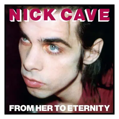 Nick Cave & The Bad Seeds - From Her To Eternity (LP)