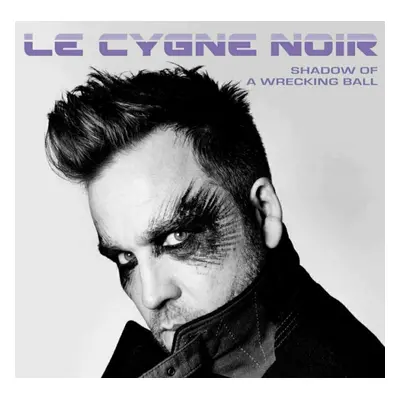 Le Cygne Noir - Shadow Of A Wrecking Ball (LP)