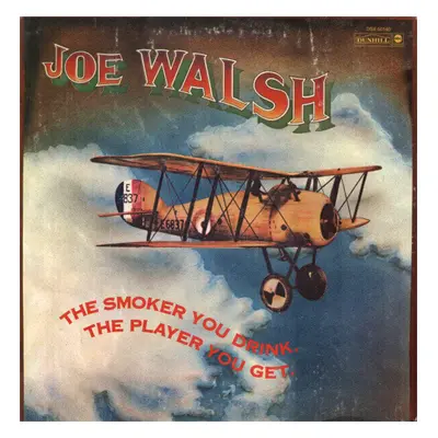 Joe Walsh - The Smoker You Drink, The Player You Get (200g) (LP)