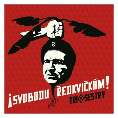 Tři Sestry - Svobodu Redkvickam! (LP)