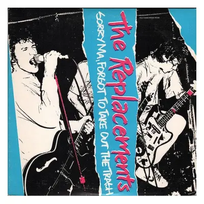 The Replacements - Sorry Ma, Forgot To Take Out The Trash (LP)