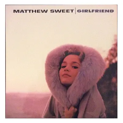 Matthew Sweet - Girlfriend (2 LP) (180g)