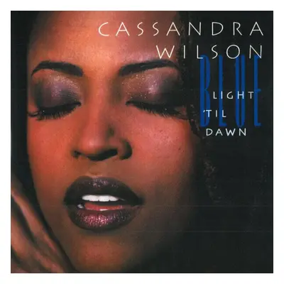 Cassandra Wilson - Blue Light Till Dawn (2 LP) (180g)