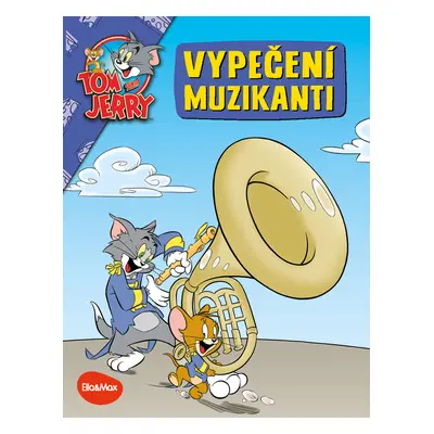 Ella & Max VYPEČENÍ MUZIKANTI – Tom a Jerry v obrázkovém příběhu