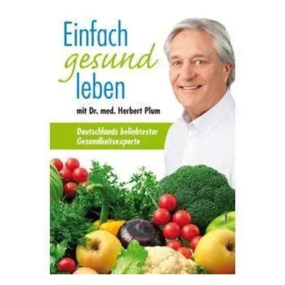 German Kniha Prostě žijte zdravě - Dr. med. Herbert Plum / V NĚMECKÉM JAZYCE Varianta: ivi0