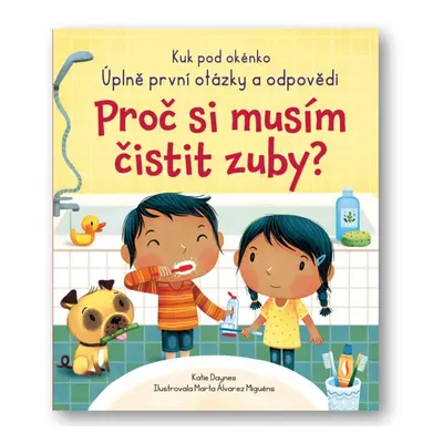 SVOJTKA Proč si musím čistit zuby?