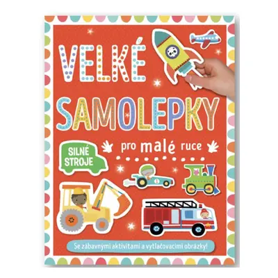 SVOJTKA Velké samolepky pro malé ruce Silné stroje