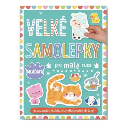 SVOJTKA Velké samolepky pro malé ruce Mláďata