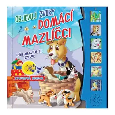 Objevuj zvuky - Domácí mazlíčci - kniha