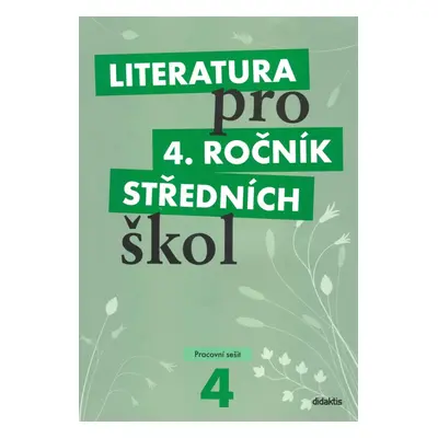 Literatura pro 4. ročník středních škol Pracovní sešit