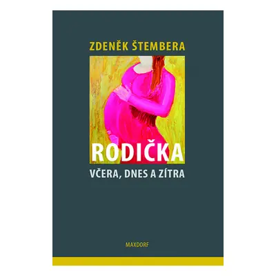 Rodička včera, dnes a zítra