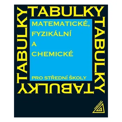 Matematické, fyzikální a chemické tabulky pro střední školy