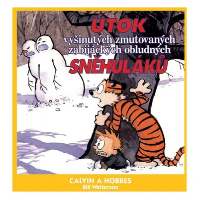 Calvin a Hobbes Útok vyšinutých zmutovaných zabijáckých obludných sněhuláků