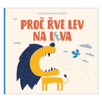 Proč řve lev na leva