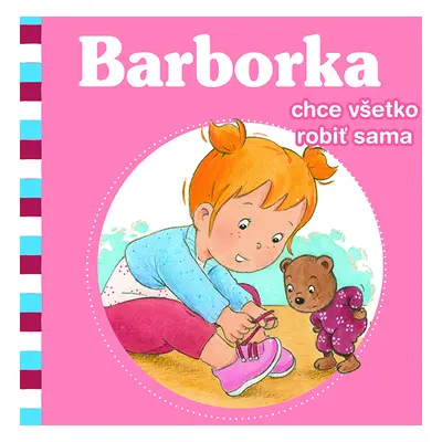 Barborka chce všetko robiť sama