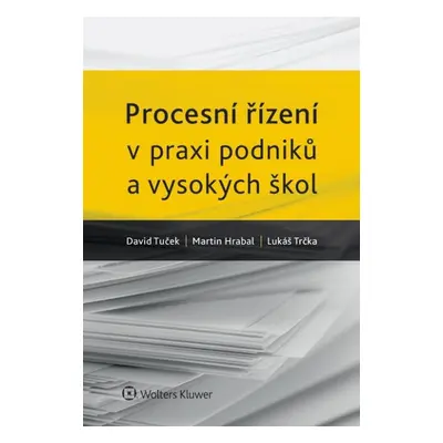 Procesní řízení v praxi podniků a vysokých škol.