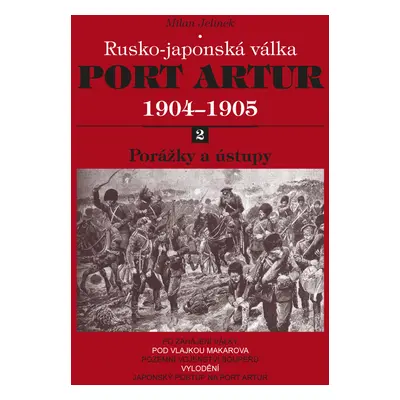 Port Artur 1904-1905 2. díl Porážky a ústupy