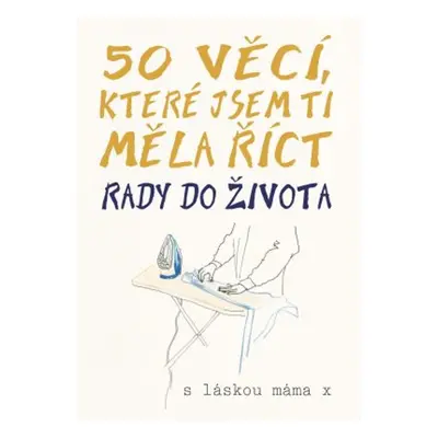 50 věcí, které jsem ti měla říct