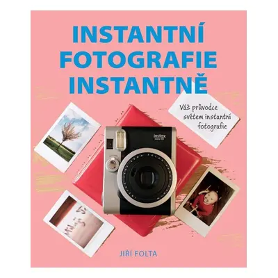 Instantní fotografie instantně