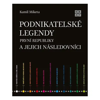 Podnikatelské legendy první republiky a jejich následovníci