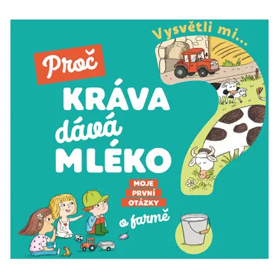 Vysvětli mi... Proč kráva dává mléko?