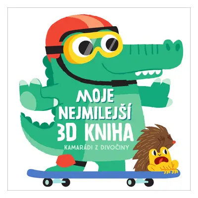 Moje nejmilejší 3D kniha Kamarádi z divočiny