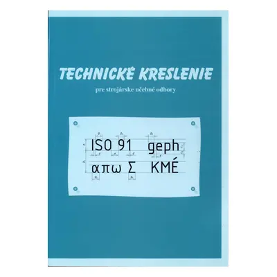 Technické kreslenie pre strojárske učebné odbory