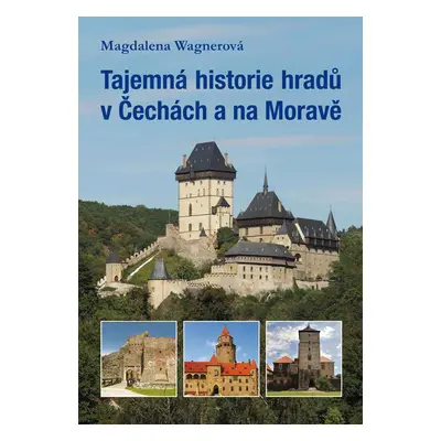 Tajemná historie hradů v Čechách a na Moravě