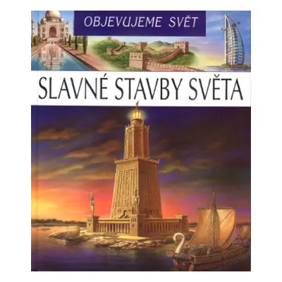 Objevujeme svět Slavné stavby světa